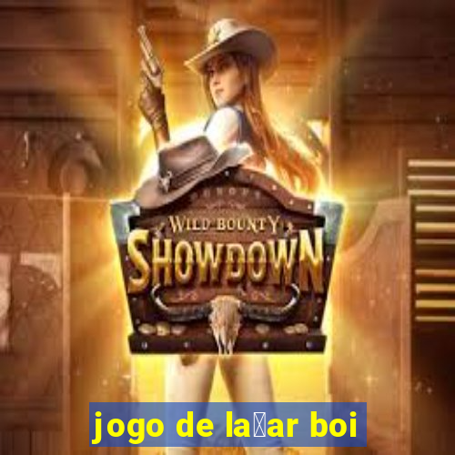 jogo de la莽ar boi