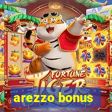 arezzo bonus