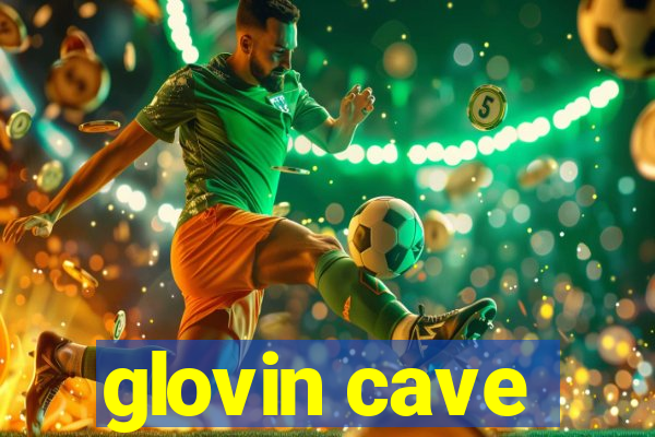 glovin cave