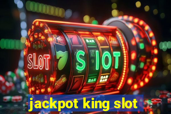 jackpot king slot