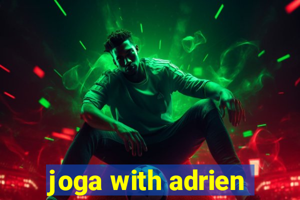 joga with adrien