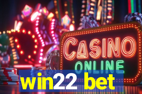 win22 bet