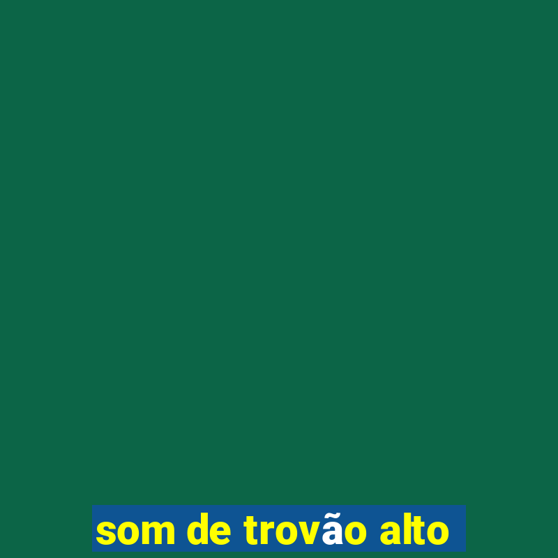 som de trovão alto