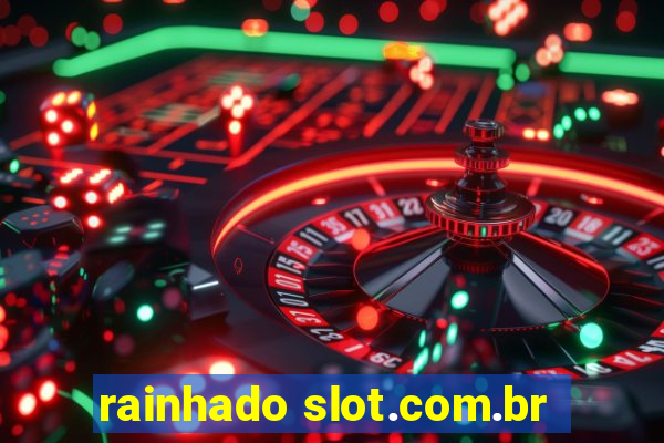 rainhado slot.com.br