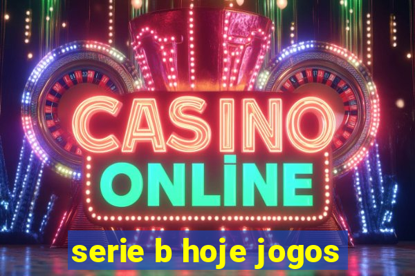 serie b hoje jogos