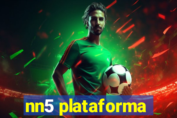 nn5 plataforma