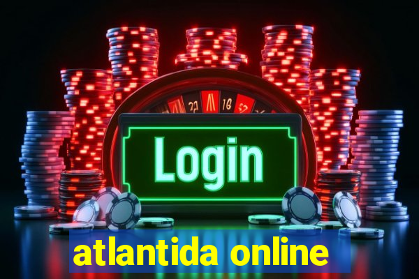 atlantida online