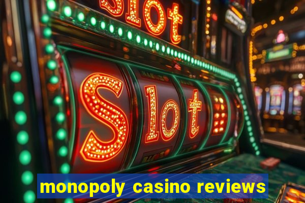 monopoly casino reviews