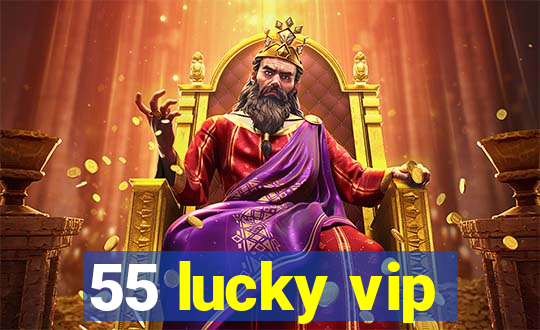 55 lucky vip