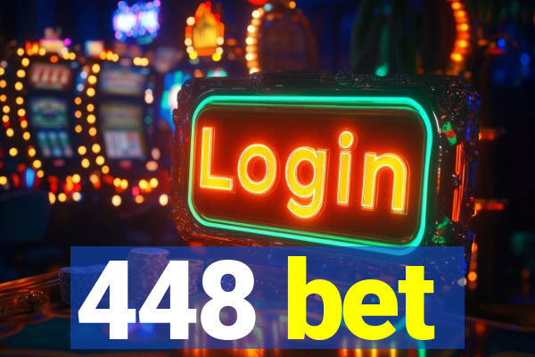 448 bet