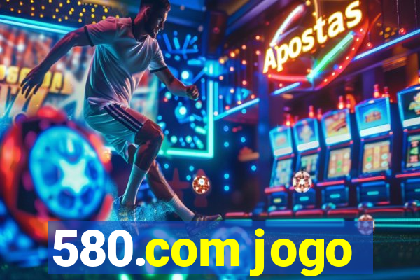 580.com jogo