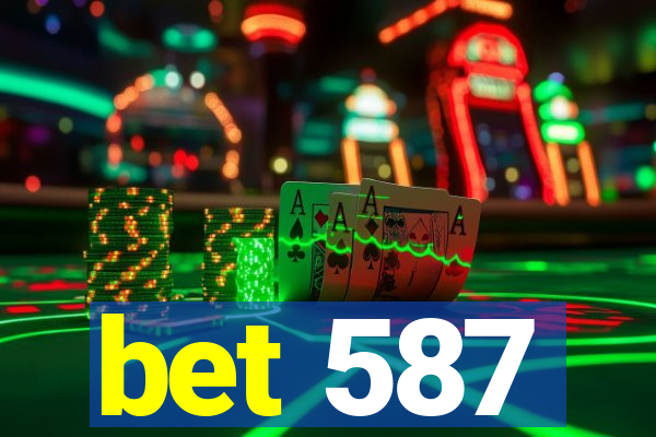 bet 587