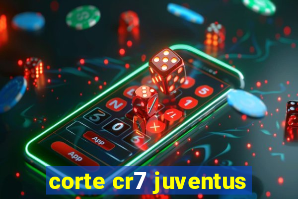 corte cr7 juventus