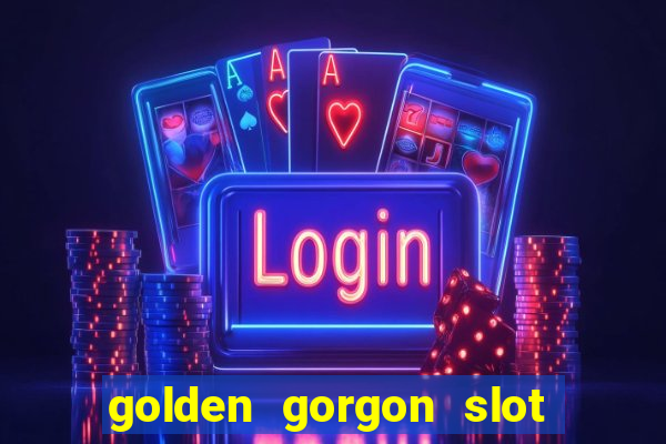 golden gorgon slot free play