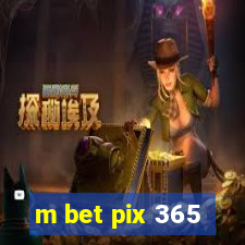 m bet pix 365