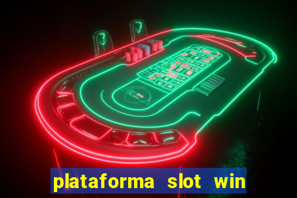 plataforma slot win paga mesmo