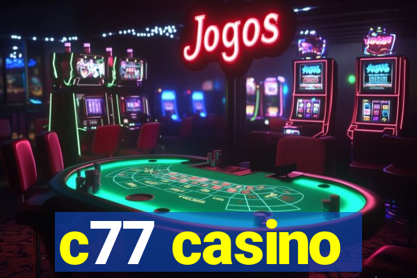 c77 casino