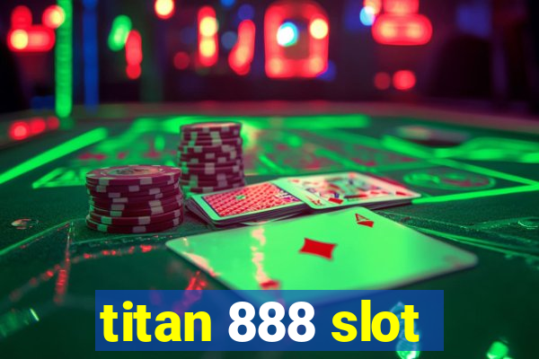 titan 888 slot