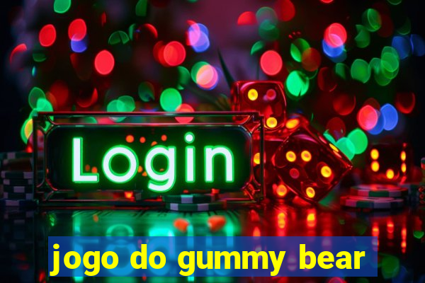 jogo do gummy bear