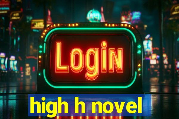 high h novel