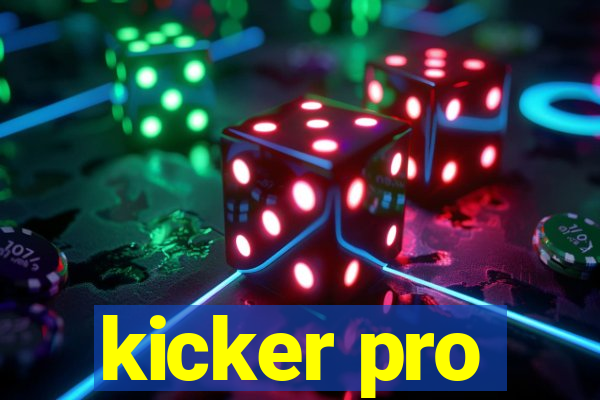 kicker pro