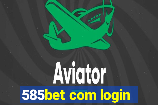 585bet com login