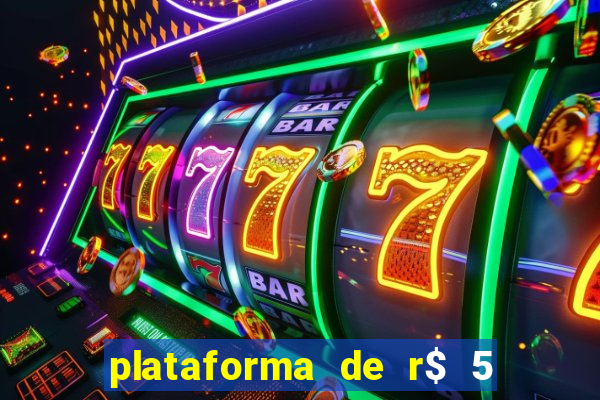 plataforma de r$ 5 jogo do tigrinho