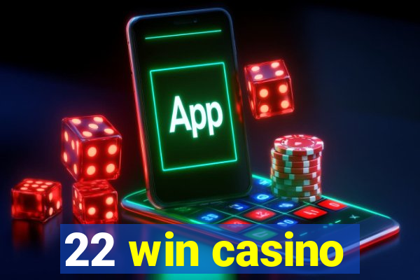 22 win casino