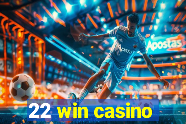 22 win casino