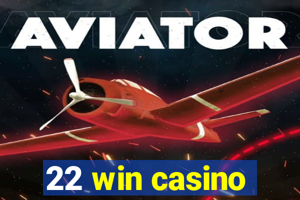 22 win casino