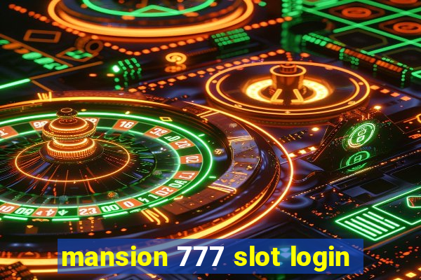 mansion 777 slot login