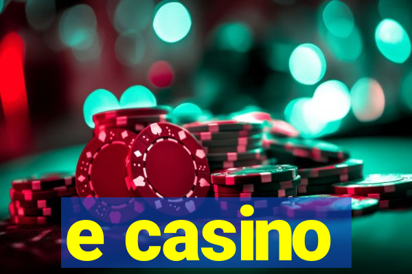 e casino