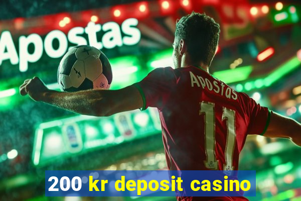 200 kr deposit casino