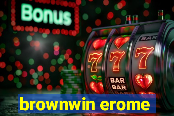 brownwin erome