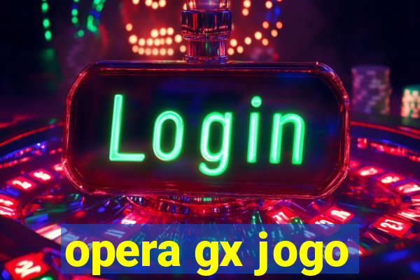 opera gx jogo