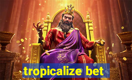 tropicalize bet