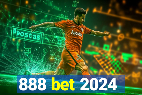 888 bet 2024