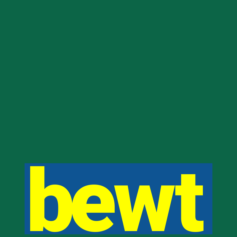 bewt