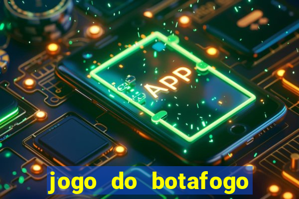 jogo do botafogo ao vivo em hd