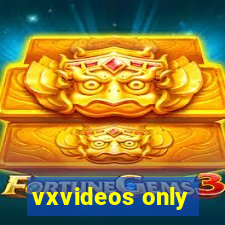 vxvideos only