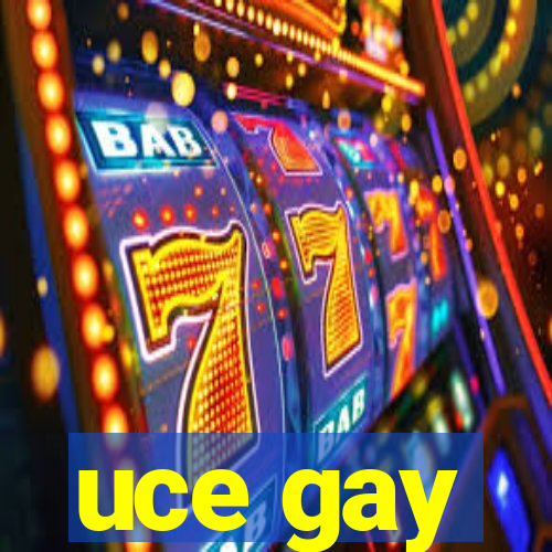 uce gay