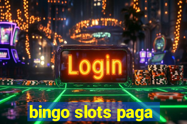 bingo slots paga