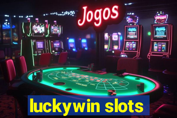 luckywin slots