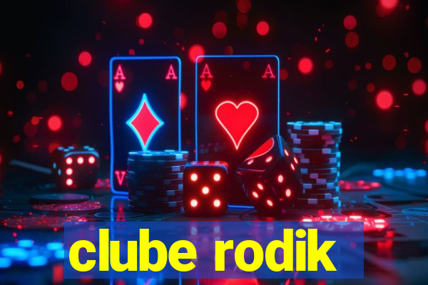 clube rodik