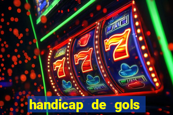 handicap de gols como funciona