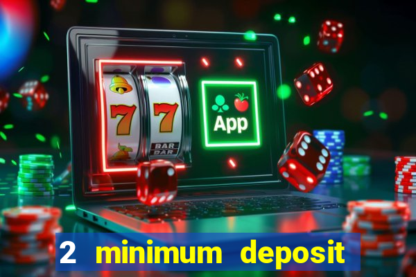 2 minimum deposit casino nz