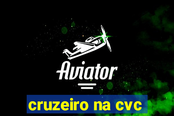 cruzeiro na cvc