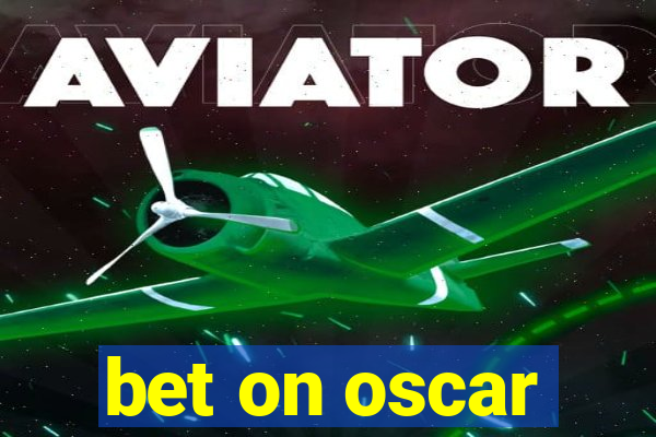 bet on oscar