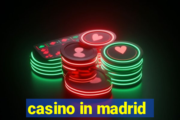 casino in madrid