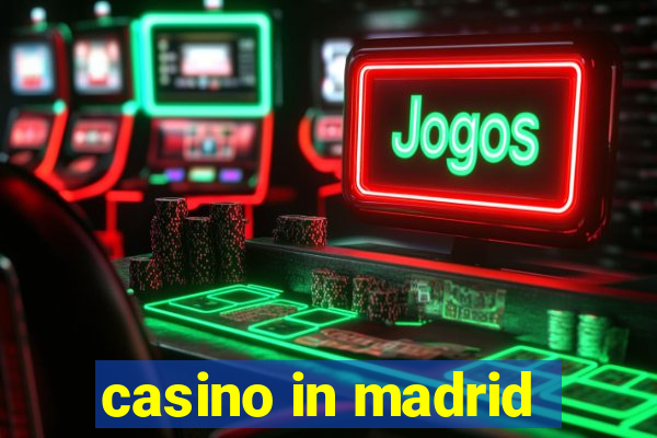 casino in madrid